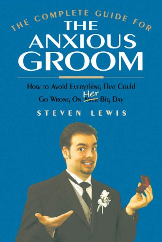 خرید و دانلود نسخه کامل کتاب The Complete Guide for the Anxious Groom: How to Avoid Everything That Could go Wrong on Her Big Day_68b5403183daa.jpeg خرید و دانلود نسخه کامل کتاب The Complete Guide for the Anxious Groom: How to Avoid Everything That Could go Wrong on Her Big Day