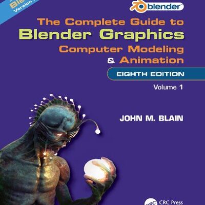 خرید و دانلود نسخه کامل کتاب The Complete Guide to Blender Graphics: Computer Modeling and Animation