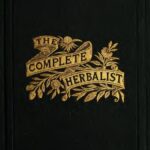 خرید و دانلود نسخه کامل کتاب The complete herbalist, or The people their own physicians by the use of nature’s remedies. Showing the great curative properties of all herb, symptoms of prevalent diseases and a new and plain system of hygienic principles.