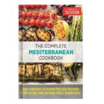 خرید و دانلود نسخه کامل کتاب The Complete Mediterranean Cookbook 500 Vibrant, Kitchen-Tested Recipes for Living and Eating Well Every Day by America’s Test Kitchen