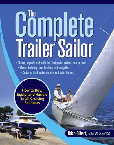 خرید و دانلود نسخه کامل کتاب The Complete Trailer Sailor: How to Buy, Equip, and Handle Small Cruising Sailboats_68b5479505212.jpeg خرید و دانلود نسخه کامل کتاب The Complete Trailer Sailor: How to Buy, Equip, and Handle Small Cruising Sailboats