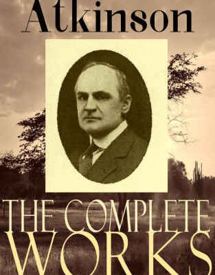 خرید و دانلود نسخه کامل کتاب The Complete Works of William Walker Atkinson (Unabridged Edition)