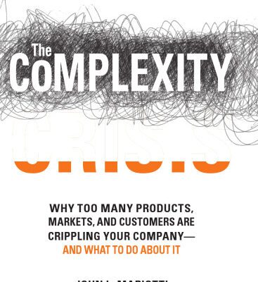 خرید و دانلود نسخه کامل کتاب The Complexity Crisis: Why to many products, markets, and customers are crippling your company–and what to do about it