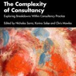خرید و دانلود نسخه کامل کتاب The Complexity of Consultancy: Exploring Breakdowns Within Consultancy Practice