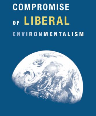 خرید و دانلود نسخه کامل کتاب The Compromise of Liberal Environmentalism
