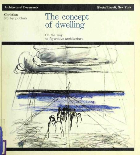 خرید و دانلود نسخه کامل کتاب The concept of dwelling: On the way to figurative architecture_68d39bfab2904.jpeg خرید و دانلود نسخه کامل کتاب The concept of dwelling: On the way to figurative architecture