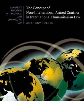 خرید و دانلود نسخه کامل کتاب The Concept of Non-International Armed Conflict in International Humanitarian Law