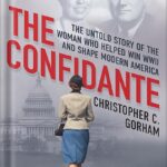 خرید و دانلود نسخه کامل کتاب The Confidante: The Untold Story of the Woman Who Helped Win WWII and Shape Modern America by Christopher C. Gorham