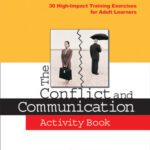 خرید و دانلود نسخه کامل کتاب The Conflict and Communication Activity Book: 30 High-Impact Training Exercises for Adult Learners