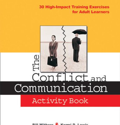 خرید و دانلود نسخه کامل کتاب The Conflict and Communication Activity Book: 30 High-Impact Training Exercises for Adult Learners