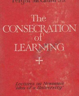 خرید و دانلود نسخه کامل کتاب The Consecration of Learning: Lectures on Newman’s Idea of a University