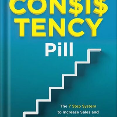 خرید و دانلود نسخه کامل کتاب The Consistency Pill: 7 Step System to Network Marketing Success by Simon Chan