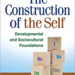 خرید و دانلود نسخه کامل کتاب The Construction of the Self, Second Edition: Developmental and Sociocultural Foundations 2nd Edition