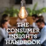 خرید و دانلود نسخه کامل کتاب The Consumer Insights Handbook: Unlocking Audience Research Methods