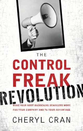 خرید و دانلود نسخه کامل کتاب The Control Freak Revolution: Make Your Most Maddening Behaviors Work for Your Company and to Your Advantage_68b56593b32a2.jpeg خرید و دانلود نسخه کامل کتاب The Control Freak Revolution: Make Your Most Maddening Behaviors Work for Your Company and to Your Advantage