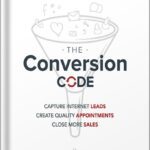 خرید و دانلود نسخه کامل کتاب The Conversion Code: Capture Internet Leads, Create Quality Appointments, Close More Sales by Chris Smith
