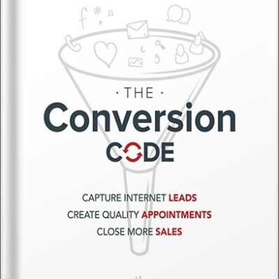 خرید و دانلود نسخه کامل کتاب The Conversion Code: Capture Internet Leads, Create Quality Appointments, Close More Sales by Chris Smith