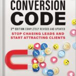 خرید و دانلود نسخه کامل کتاب The Conversion Code: Stop Chasing Leads and Start Attracting Clients 2nd Edition by Chris Smith