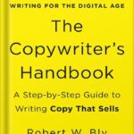 خرید و دانلود نسخه کامل کتاب The Copywriter’s Handbook: A Step-By-Step Guide To Writing Copy That Sells (4th Edition) by Robert W. Bly