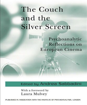 خرید و دانلود نسخه کامل کتاب The Couch and the Silver Screen: Psychoanalytic Reflections on European Cinema