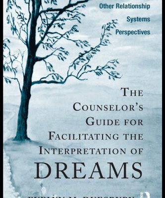 خرید و دانلود نسخه کامل کتاب The Counselor’s Guide for Facilitating the Interpretation of Dreams: Family and Other Relationship Systems Perspectives