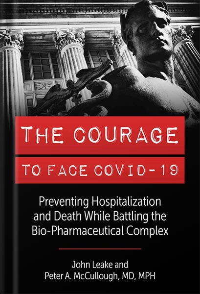 خرید و دانلود نسخه کامل کتاب The Courage to Face Covid-19: Preventing Hospitalization and Death While Battling the Bio-Pharmaceutical Complex by John Leake_68c03dcd9cbfb.jpeg خرید و دانلود نسخه کامل کتاب The Courage to Face Covid-19: Preventing Hospitalization and Death While Battling the Bio-Pharmaceutical Complex by John Leake