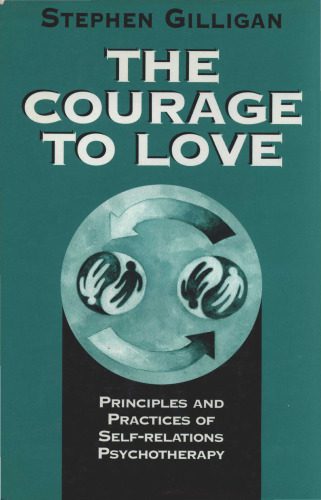 خرید و دانلود نسخه کامل کتاب The courage to love: principles and practices of self-relations psychotherapy_68bbc24853f4c.jpeg خرید و دانلود نسخه کامل کتاب The courage to love: principles and practices of self-relations psychotherapy