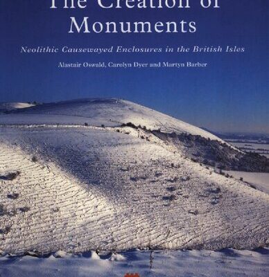 خرید و دانلود نسخه کامل کتاب The Creation of Monuments: Neolithic Causewayed Enclosures in the British Isles