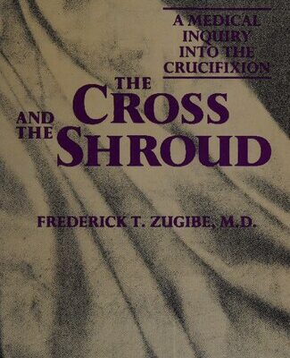 خرید و دانلود نسخه کامل کتاب The Cross and the Shroud: A Medical Inquiry into the Crucifixion