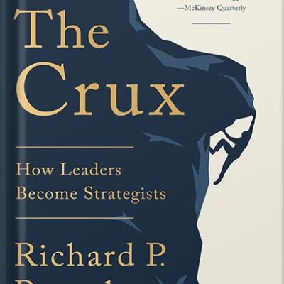 خرید و دانلود نسخه کامل کتاب The Crux: How Leaders Become Strategists by Richard P. Rumelt