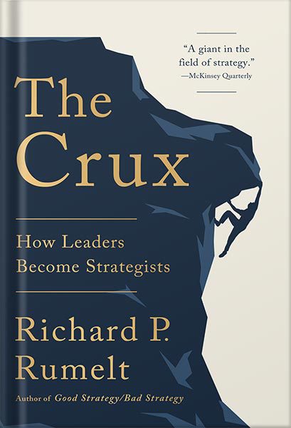 خرید و دانلود نسخه کامل کتاب The Crux: How Leaders Become Strategists by Richard P. Rumelt_68bf4d6c71e83.jpeg خرید و دانلود نسخه کامل کتاب The Crux: How Leaders Become Strategists by Richard P. Rumelt