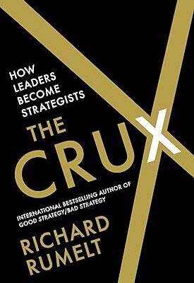 خرید و دانلود نسخه کامل کتاب The Crux: How Leaders Become Strategists – + Pdf