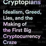 خرید و دانلود نسخه کامل کتاب The Cryptopians: Idealism, Greed, Lies, and the Making of the First Big Cryptocurrency Craze –  +  Pdf
