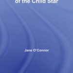 خرید و دانلود نسخه کامل کتاب The Cultural Significance of the Child Star (Routledge Advances in Sociology)