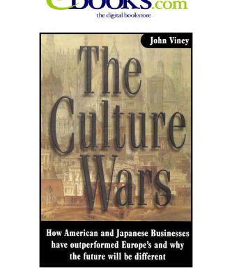خرید و دانلود نسخه کامل کتاب The Culture Wars: How American and Japanese Businesses have Outperformed Europe’s and why the Future will be Different
