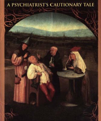 خرید و دانلود نسخه کامل کتاب The Cure of Folly: A Psychiatrist’s Cautionary Tale