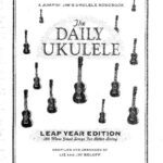 خرید و دانلود نسخه کامل کتاب The Daily Ukulele Leap Year Edition 366 More Great Songs For Better Living