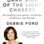 خرید و دانلود نسخه کامل کتاب The Dark Side of the Light Chasers: Reclaiming Your Power, Creativity, Brilliance, and Dreams