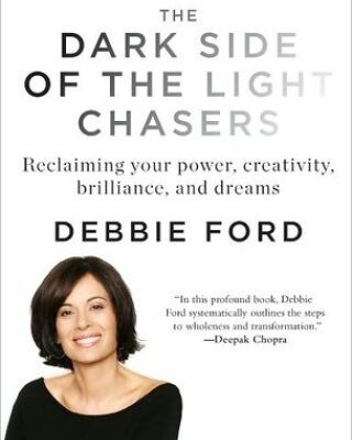 خرید و دانلود نسخه کامل کتاب The Dark Side of the Light Chasers: Reclaiming Your Power, Creativity, Brilliance, and Dreams