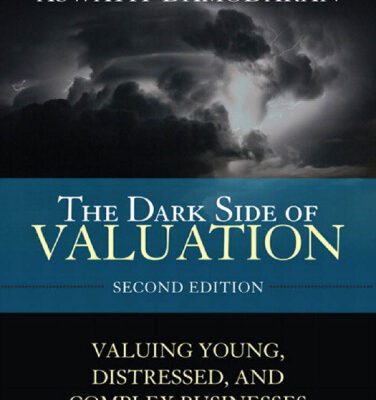خرید و دانلود نسخه کامل کتاب The Dark Side of Valuation: Valuing Young, Distressed, and Complex Businesses (2nd Edition)