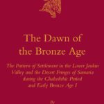 خرید و دانلود نسخه کامل کتاب The Dawn of the Bronze Age: The Pattern of Settlement in the Lower Jordan Valley and the Desert Fringes of Samaria During the Chalcolithic Period and and Early Bronze Age I