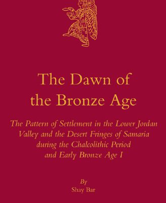 خرید و دانلود نسخه کامل کتاب The Dawn of the Bronze Age: The Pattern of Settlement in the Lower Jordan Valley and the Desert Fringes of Samaria During the Chalcolithic Period and and Early Bronze Age I