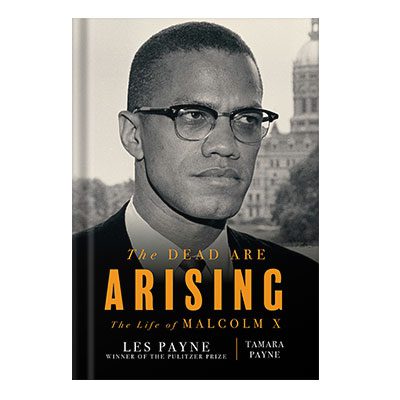 خرید و دانلود نسخه کامل کتاب The Dead Are Arising The Life of Malcolm X by Les Payne
