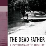 خرید و دانلود نسخه کامل کتاب The Dead Father: A Psychoanalytic Inquiry