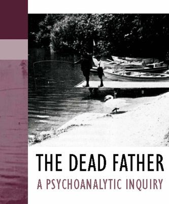 خرید و دانلود نسخه کامل کتاب The Dead Father: A Psychoanalytic Inquiry