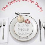 خرید و دانلود نسخه کامل کتاب The Deadly Dinner Party and Other Medical Detective Stories