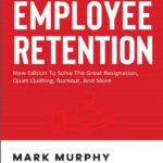 خرید و دانلود نسخه کامل کتاب The Deadly Sins Of Employee Retention: New Edition To Solve The Great Resignation, Quiet Quitting, Burnout, And More –  +  Pdf