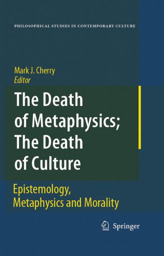 خرید و دانلود نسخه کامل کتاب The death of metaphysics; the death of culture: epistemiology, metaphysics, and morality_68bcb3fee175c.jpeg خرید و دانلود نسخه کامل کتاب The death of metaphysics; the death of culture: epistemiology, metaphysics, and morality