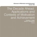 خرید و دانلود نسخه کامل کتاب The Decade Ahead: Applications and Contexts of Motivation and Achievement (Advances in Motivation and Achievement, vol. 16B)