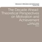 خرید و دانلود نسخه کامل کتاب The Decade Ahead: Theoretical Perspectives on Motivation and Achievement (Advances in Motivation and Achievement, vol. 16A)